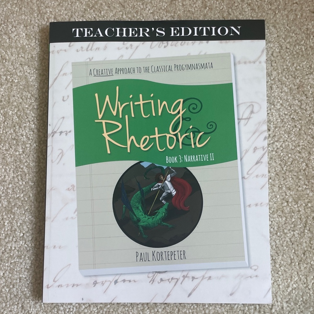 Writing Rhetoric Book 3: Narrative II - Green (Teacher's Edition)